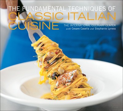 The Fundamental Techniques of Classic Italian Cuisine - Cesare Casella 6de8d043665efcefc027227e730a29f8