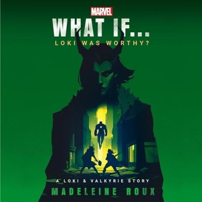 Marvel: What If...Loki Was Worthy? (A Loki & Valkyrie Story) - [AUDIOBOOK]