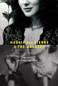 Maggie and Pierre & The Duchess