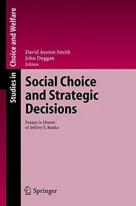 Social Choice and Strategic Decisions Essays in Honor of Jeffrey S. Banks