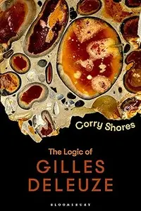 The Logic of Gilles Deleuze Basic Principles