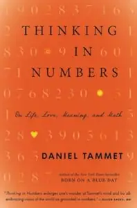 Thinking In Numbers On Life, Love, Meaning, and Math