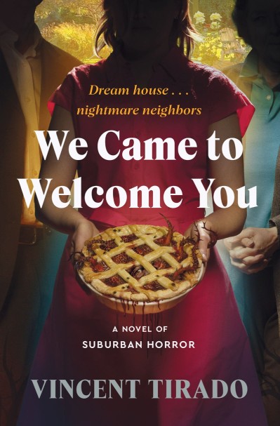 We Came to Welcome You: A Novel of Suburban Horror - Vincent Tirado B71c6c1684ca5c1c56cbd855e3c10102