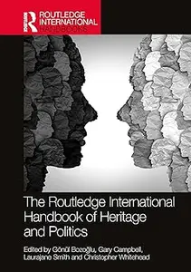 The Routledge International Handbook of Heritage and Politics