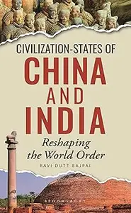 Civilization-states of China and India Reshaping the World Order