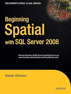 Beginning Spatial with SQL Server 2008