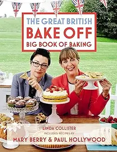 The Great British Bake Off Big Book of Baking