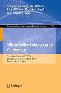 Silicon Valley Cybersecurity Conference Second Conference, SVCC 2021, San Jose, CA, USA, December 2-3, 2021, Revised Se