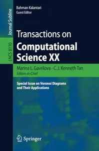 Transactions on Computational Science XX Special Issue on Voronoi Diagrams and Their Applications