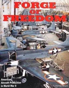 Forge of Freedom American Aircraft Production in World War II