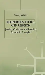 Economics Ethics and Religion Jewish, Christian and Muslim Economic Thought