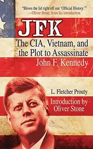 JFK The CIA, Vietnam, and the Description to Assassinate John F. Kennedy