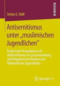 Antisemitismus unter ,,muslimischen Jugendlichen