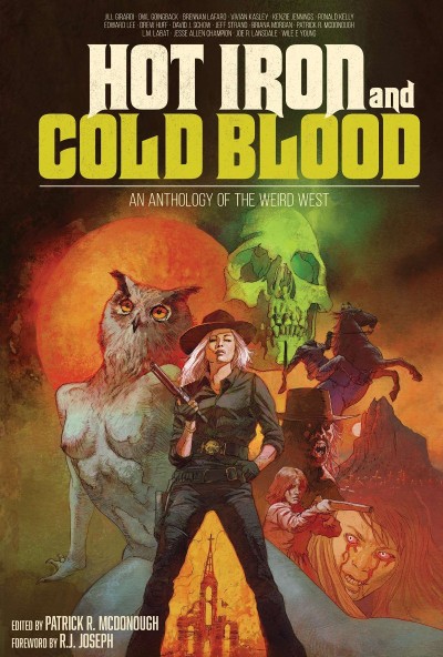 Hot Iron and Cold Blood: An Anthology of the Weird West - Kenzie Jennings 348ed2a90d587c095d8db2ed5dde1712