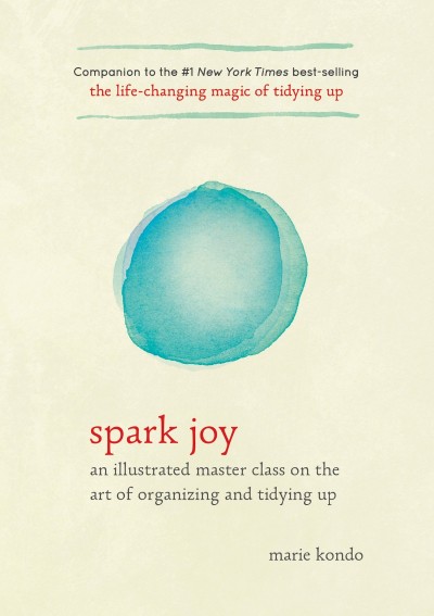 Spark Joy: An Illustrated Master Class on the Art of Organizing and Tidying Up - M... 3269b45ec65c66cf614010efd1ca8e16