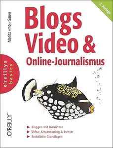 Blogs, Video & Online-Journalismus