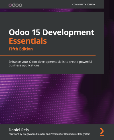 Odoo 15 Development Essentials - Fifth Edition: Enhance Your Odoo development skil... B3fc05d4c82354abe47730665bf6ee1f