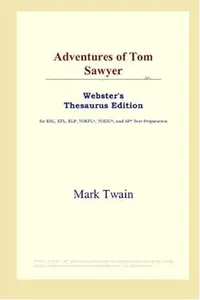 Adventures of Tom Sawyer (Webster’s Thesaurus Edition)