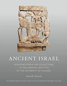 Ancient Israel Highlights from the Collections of the Oriental Institute of the University of Chicago