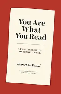 You Are What You Read A Practical Guide to Reading Well