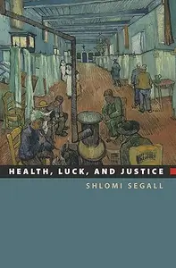 Health, Luck, and Justice