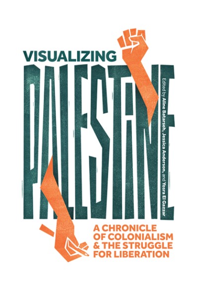 Visualizing Palestine: A Chronicle of Colonialism and the Struggle for Liberation ... Cf659e980dcc99a3fc9067a0bb119126