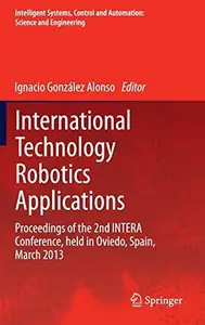 International Technology Robotics Applications Proceedings of the 2nd INTERA Conference, held in Oviedo, Spain, March 2013