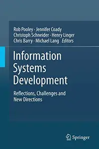 Information Systems Development Reflections, Challenges and New Directions