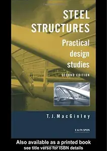 Steel Structures Practical Design Studies, Second Edition