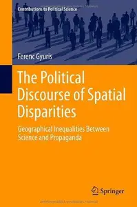 The Political Discourse of Spatial Disparities Geographical Inequalities Between Science and Propaganda