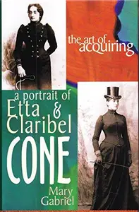 The Art of Acquiring A Portrait of Etta and Claribel Cone