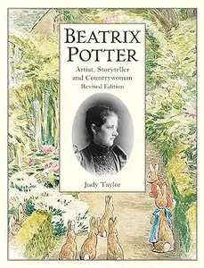 Beatrix Potter Artist, Storyteller, and Countrywoman (Peter Rabbit)