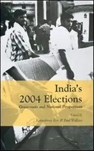 India′s 2004 Elections Grass-Roots and National Perspectives