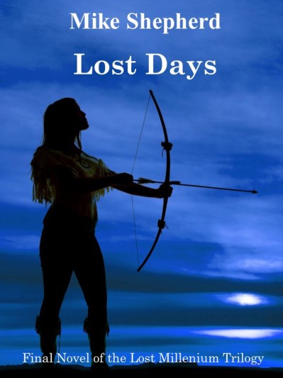 Lost Days: Final Novel of the Lost Millenium Trilogy - Mike Shepherd 25be525fc4bd00f4bb9b4cee14cd6836