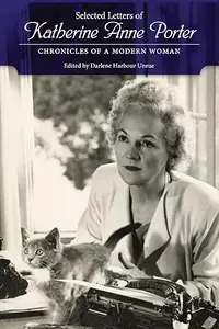 Selected Letters of Katherine Anne Porter Chronicles of a Modern Woman