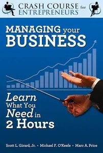 Managing Your Business Learn What You Need in 2 Hours