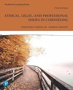 Ethical, Legal, and Professional Issues in Counseling Ed 7