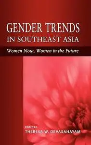 Gender Trends in Southeast Asia Women Now, Women in the Future