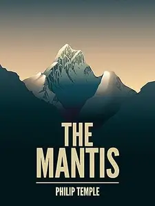 The Mantis A mountaineering novel