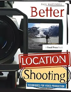 Better Location Shooting Techniques for Video Production