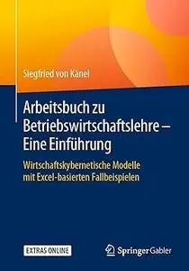 Arbeitsbuch zu Betriebswirtschaftslehre – Eine Einführung