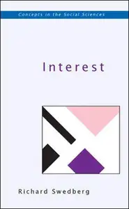 Interest (Concepts in the Social Sciences)