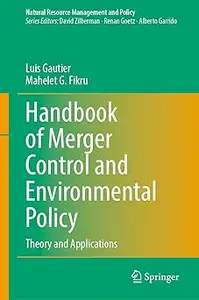 Handbook of Merger Control and Environmental Policy Theory and Applications