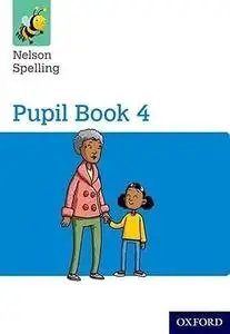 Nelson Spelling Pupil Book 4 Year 4P5