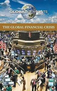 The Global Financial Crisis (Global Viewpoints)