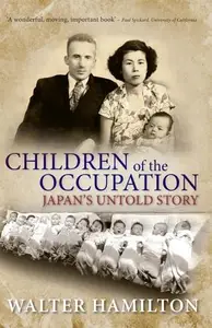 Children of the Occupation Japan’s Untold Story