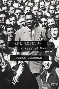 Paul Robeson A Watched Man