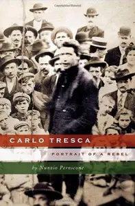 Carlo Tresca Portrait of a Rebel