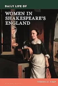 Daily Life of Women in Shakespeare’s England