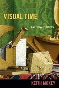 Visual Time The Image in History